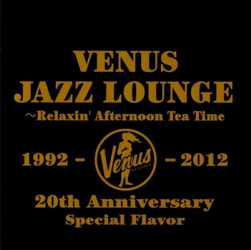 Venus Jazz Lounge Relaxin Afternoon Tea Time.jpg